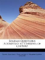 Solemn Questions Addressed to Hebrews of Culture