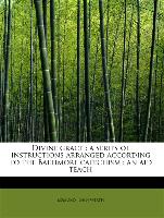 Divine grace : a series of instructions arranged according to the Baltimore catechism : an aid teach