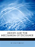 Money And The Mechanism Of Exchange