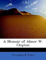 A Memoir of Abner W. Clopton