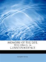 Memoirs of the Life, Writings, & Correspondence