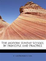 The Modern Sunday School in Principle and Practice