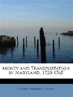 Money and Transportation in Maryland, 1720-1765