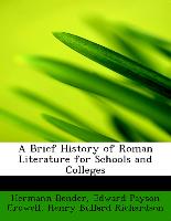 A Brief History of Roman Literature for Schools and Colleges