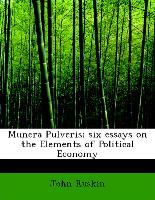 Munera Pulveris, Six Essays on the Elements of Political Economy