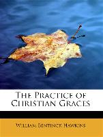The Practice of Christian Graces