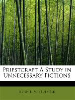 Priestcraft A Study in Unnecessary Fictions