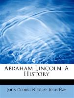 Abraham Lincoln, A History