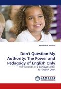 Don't Question My Authority: The Power and Pedagogy of English Only
