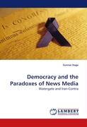 Democracy and the Paradoxes of News Media