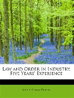 Law and Order in Industry, Five Years' Experience