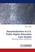 Decentralization in U.S. Public Higher Education Case Studies