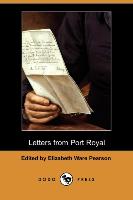 Letters from Port Royal: Written at the Time of the Civil War (1862-1868) (Dodo Press)