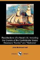 Recollections of a Naval Life: Including the Cruises of the Confederate States Steamers Sumter and Alabama (Dodo Press)