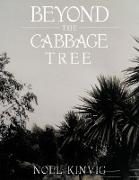 Beyond The Cabbage Tree