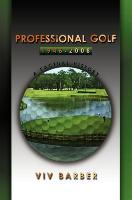 Professional Golf 1946 - 2008 A Factual History