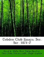 Cobden Club Essays. SEC. Ser. 1871-2