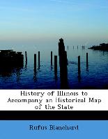 History of Illinois to Accompany an Historical Map of the State