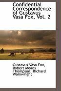 Confidential Correspondence of Gustavus Vasa Fox, Vol. 2