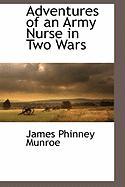 Adventures of an Army Nurse in Two Wars