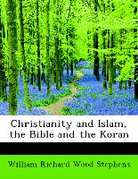 Christianity and Islam, the Bible and the Koran