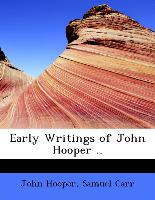 Early Writings of John Hooper ..