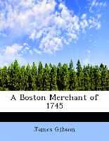 A Boston Merchant of 1745