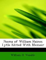 Poems of William Haines Lytle Edited with Memoir