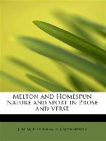 Melton and Homespun Nature and Sport in Prose and Verse