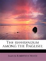 The Referendum Among the English,