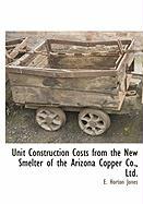Unit Construction Costs from the New Smelter of the Arizona Copper Co., Ltd