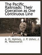 The Pacific Railroads: Their Operation as One Continuous Line