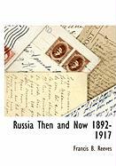 Russia Then and Now 1892-1917