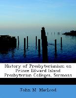 History of Presbyterianism on Prince Edward Island Presbyterian Colleges, Sermons