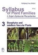 Syllabus of Plant Families - A. Engler's Syllabus der Pflanzenfamilien Part 3: Bryophytes and seedless Vascular Plants