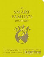 The Smart Family's Passport: 350 Money, Time & Sanity Saving Tips