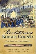 Revolutionary Bergen County:: The Road to Independence