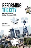 Reforming the City: Responses to the Global Financial Crisis