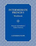 Intermediate French I Workbook: Second Revised Edition