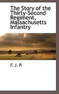 The Story of the Thirty-Second Regiment, Massachusetts Infantry