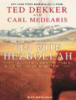 Tea with Hezbollah: Sitting at the Enemies' Table, Our Journey Through the Middle East