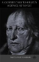 A Commentary to Hegel's Science of Logic