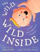 The Wild, Wild Inside: A View from Mommy's Tummy!