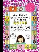 Amelia's Cross-My-Heart, Hope-To-Die Guide to the Real, True You!