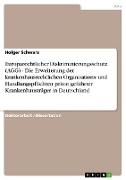 Europarechtlicher Diskriminierungsschutz (AGG) - Die Erweiterung der krankenhausrechtlichen Organisations- und Handlungspflichten privat geführter Krankenhausträger in Deutschland