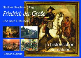 Friedrich der Grosse und sein Preussen in historischen Gemälden