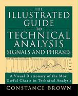 The Illustrated Guide to Technical Analysis Signals and Phrases