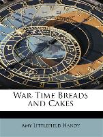 War-Time Breads and Cakes