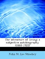 The Adventure of Living, A Subjective Autobiography (1860-1922)