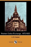 Bremen Cotton Exchange, 1872/1922 (Dodo Press)